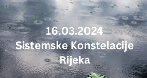 16.03.2024 Obiteljske Konstelacije Rijeka(1)